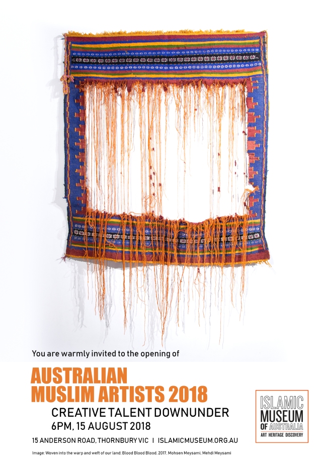 Australian Muslim Artists 2018: Creative Talent Downunder | 6pm 15 August, 2018 | 15 Anderson Road, Thornbury VIC | islamicmuseum.org.au